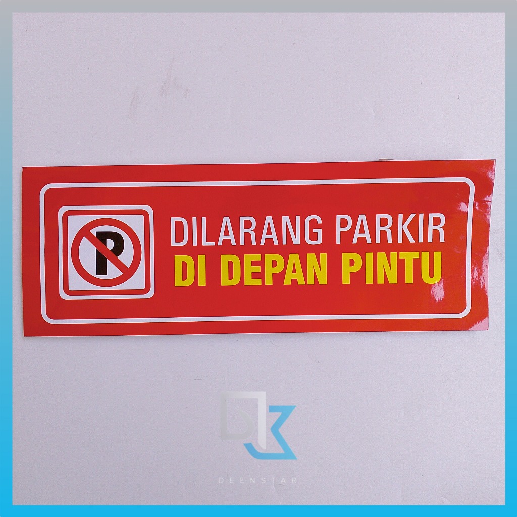 Stiker Dilarang Parkir Di Depan Pintu, Jangan Parkir Sembarangan, Stiker Vinyl