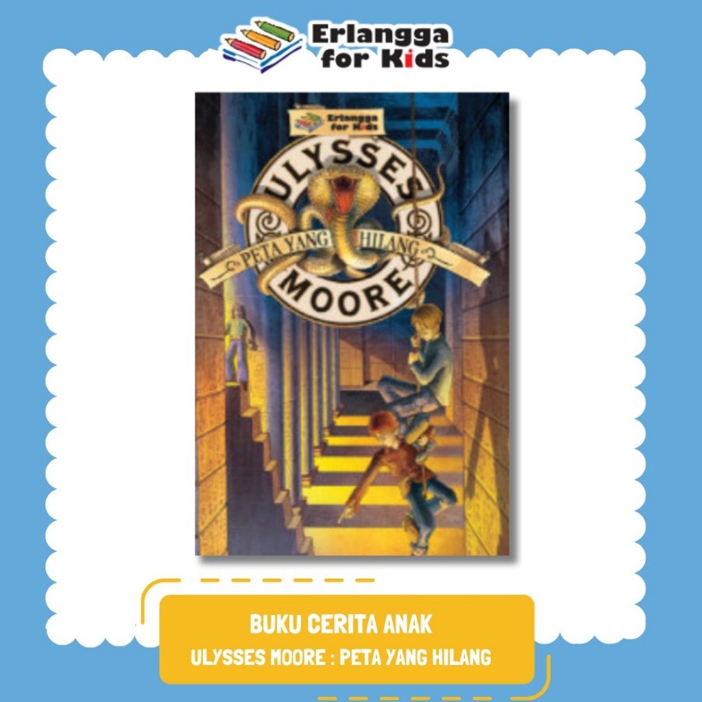 [Erlangga Official] Novel Petualangan Anak: Ulysses Moore Peta Yang Hilang