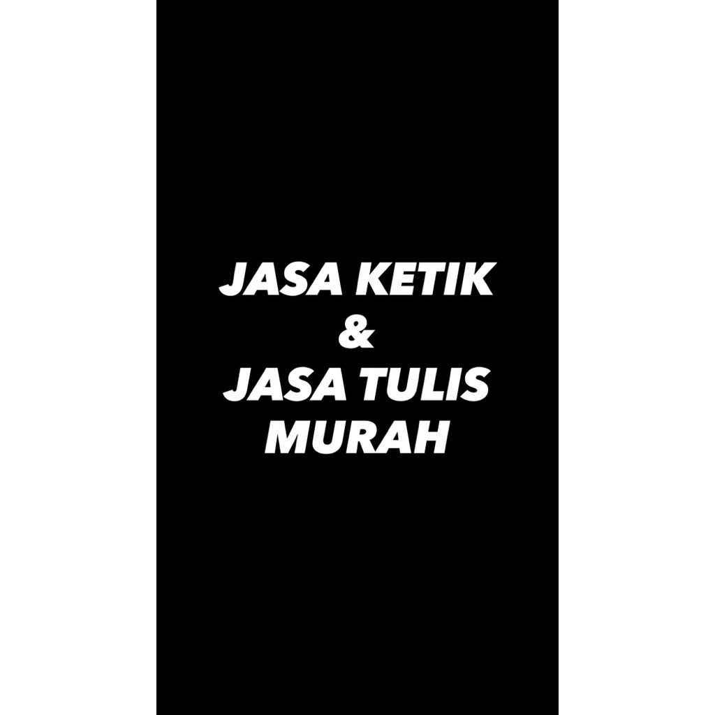 JASA KETIK & JASA TULIS TANGAN