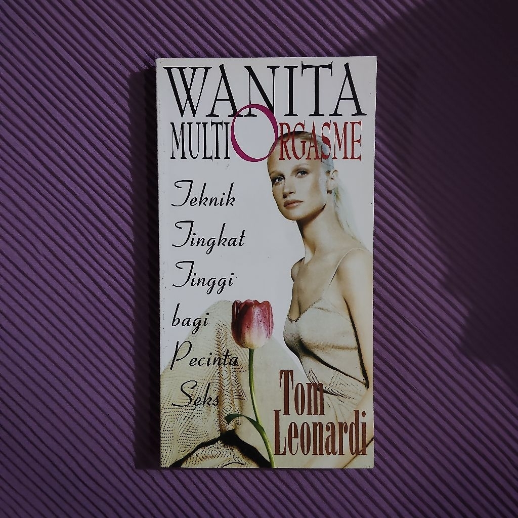 Buku Original • Wanita Multi Orgasme - Teknik Tingkat Tinggi Bagi Pecinta Seks / TOM LEONARDI