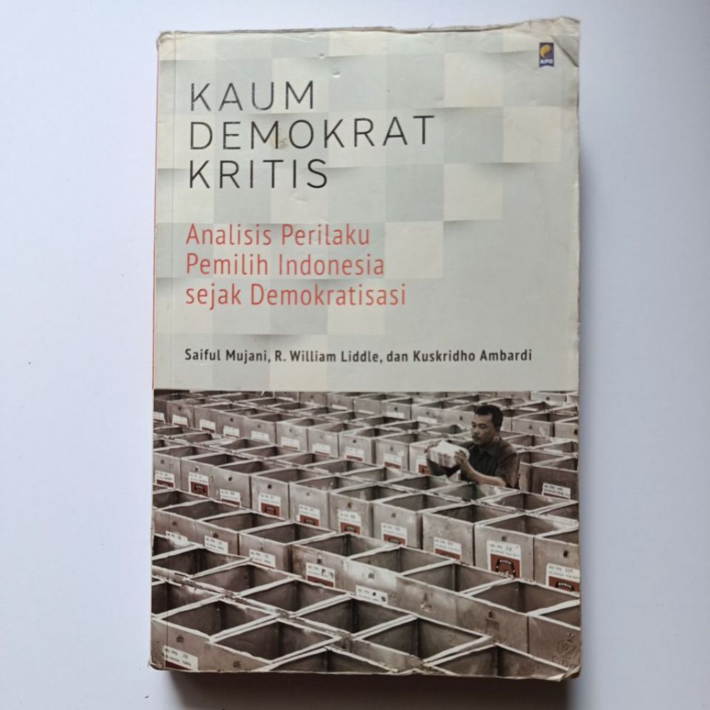 Buku original Kaum Demokrat Kritis - analisis perilaku pemilih Indonesia sejak Demokratisasi