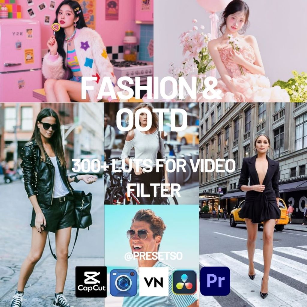 LUTs Fashion & OOTD Preset Video - Filter Warna Aesthetic Baju & Outfit Untuk CapCut Desktop, VN Mob