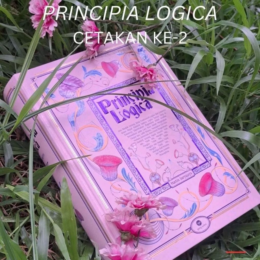 Cetakan Kedua "Principia Logica" karya Martin Suryajaya. ORI