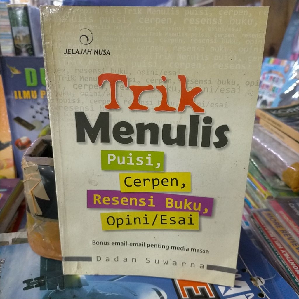 Trik menulis puisi,cerpen,resensi buku,opini & esai