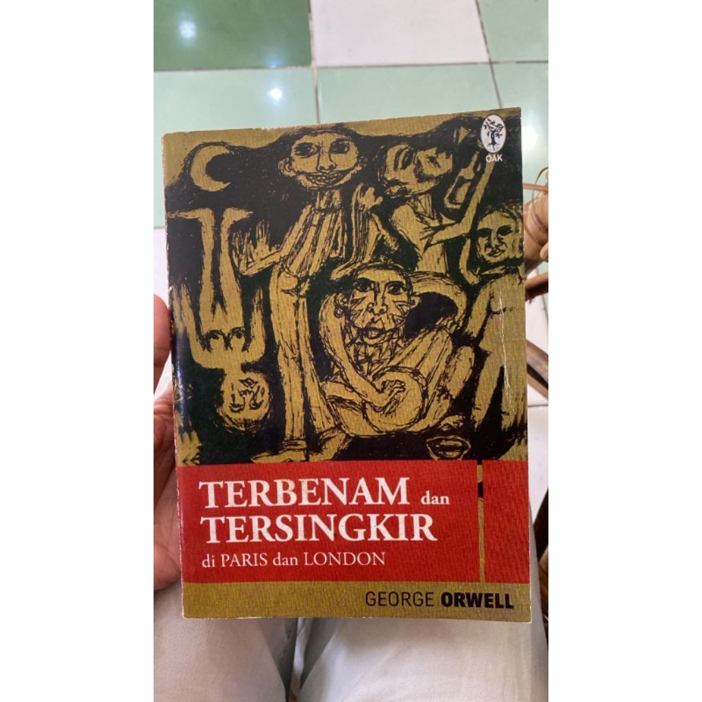 buku - TERBENAM DAN TERSINGKIR di Paris dan London - George Orwell | bekas