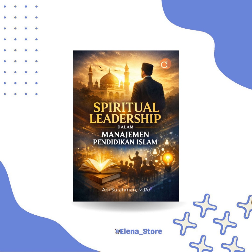 [DP14245A] - Buku Spiritual Leadership dalam Manajemen Pendidikan Islam | Pendidikan Islam | Depubli