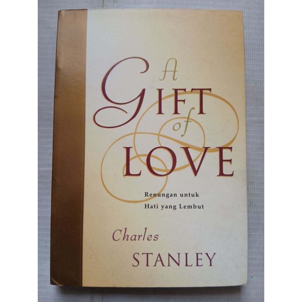 Buku Bacaan Rohani A GIFT of LOVE Renungan untuk Hati yang Lembut oleh Charles Stanley