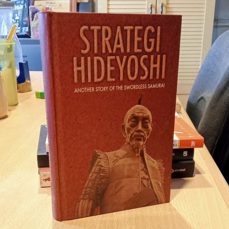 Strategi Hideyoshi - Another Story of The Swordless Samurai (oleh Tim Clark )