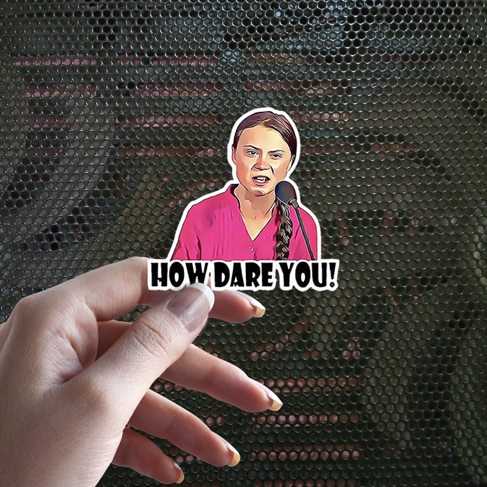 Sticker Decal Vinyl Tahan Air Greta Thunberg How Dare You
