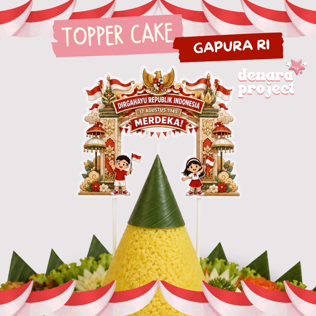 Topper Gapura Tumpeng Kemerdekaan HUT RI  - Gapura Agustusan - Hiasan Tumpeng Custom