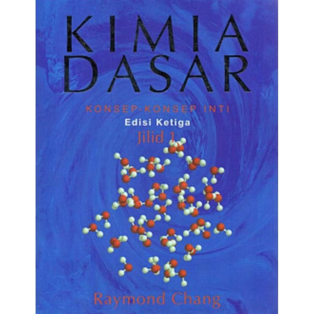 Kimia Dasar jilid 1 edisi 3 - Raymond Chang