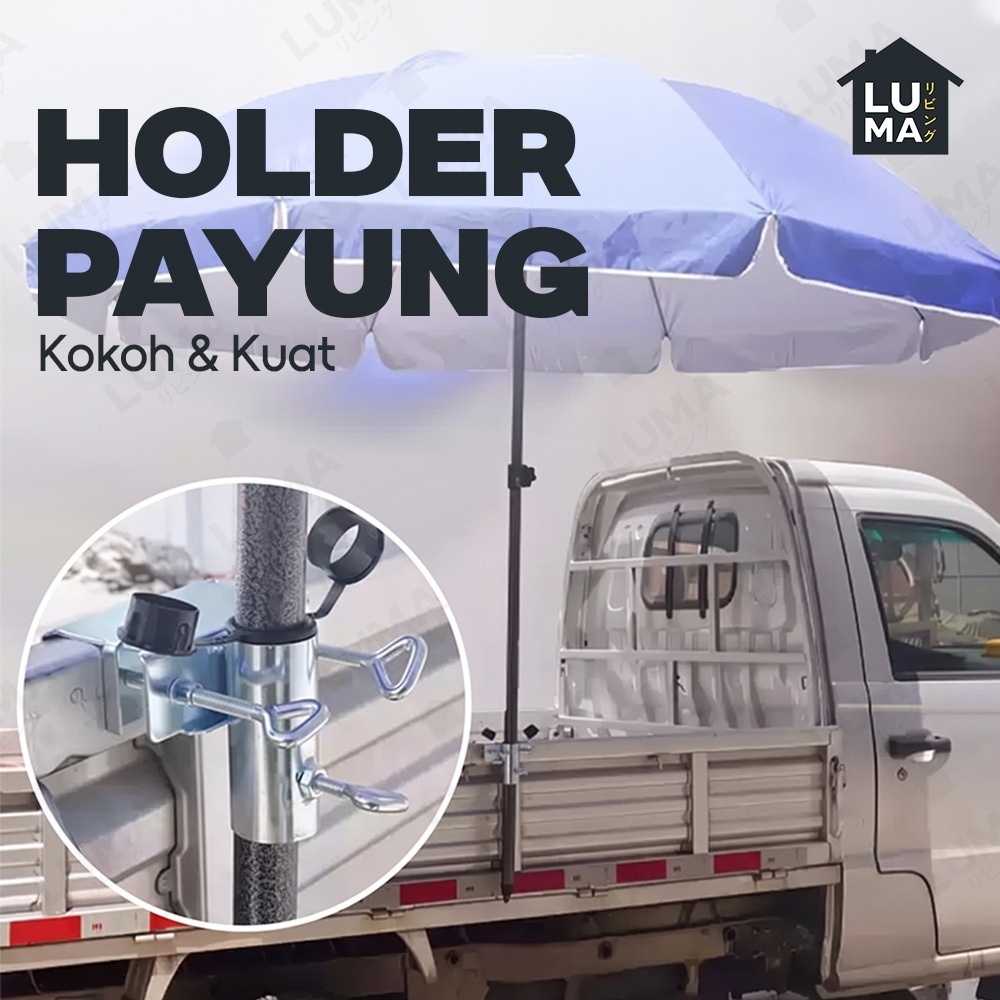 Holder Payung Bracket Penjepit Tiang Payung Tenda Jualan Gerobak Mobil Pick Up Kokoh Anti Karat