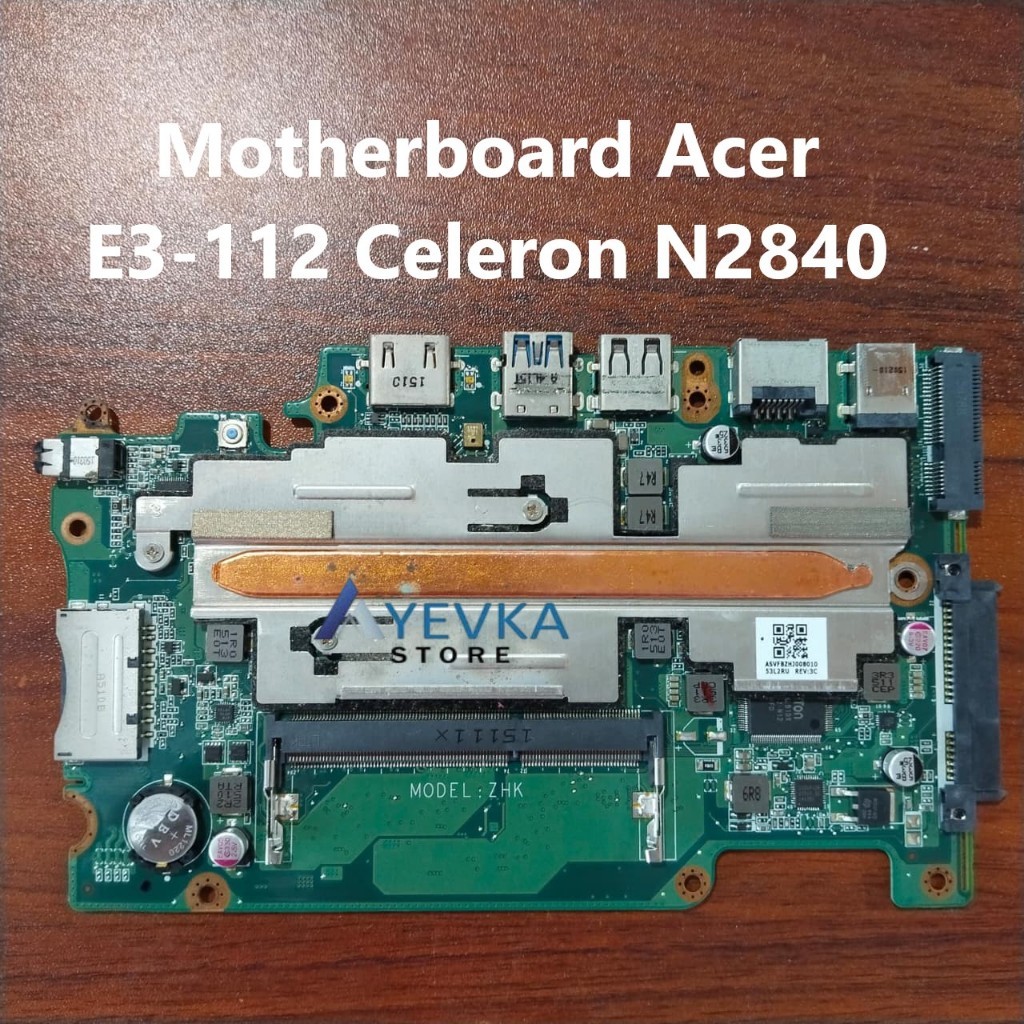 Motherboard Acer Aspire E3-112 MODEL ZHK  Normal Tested Seken Original [Mainboard Mobo DAOZHKMB6CO R