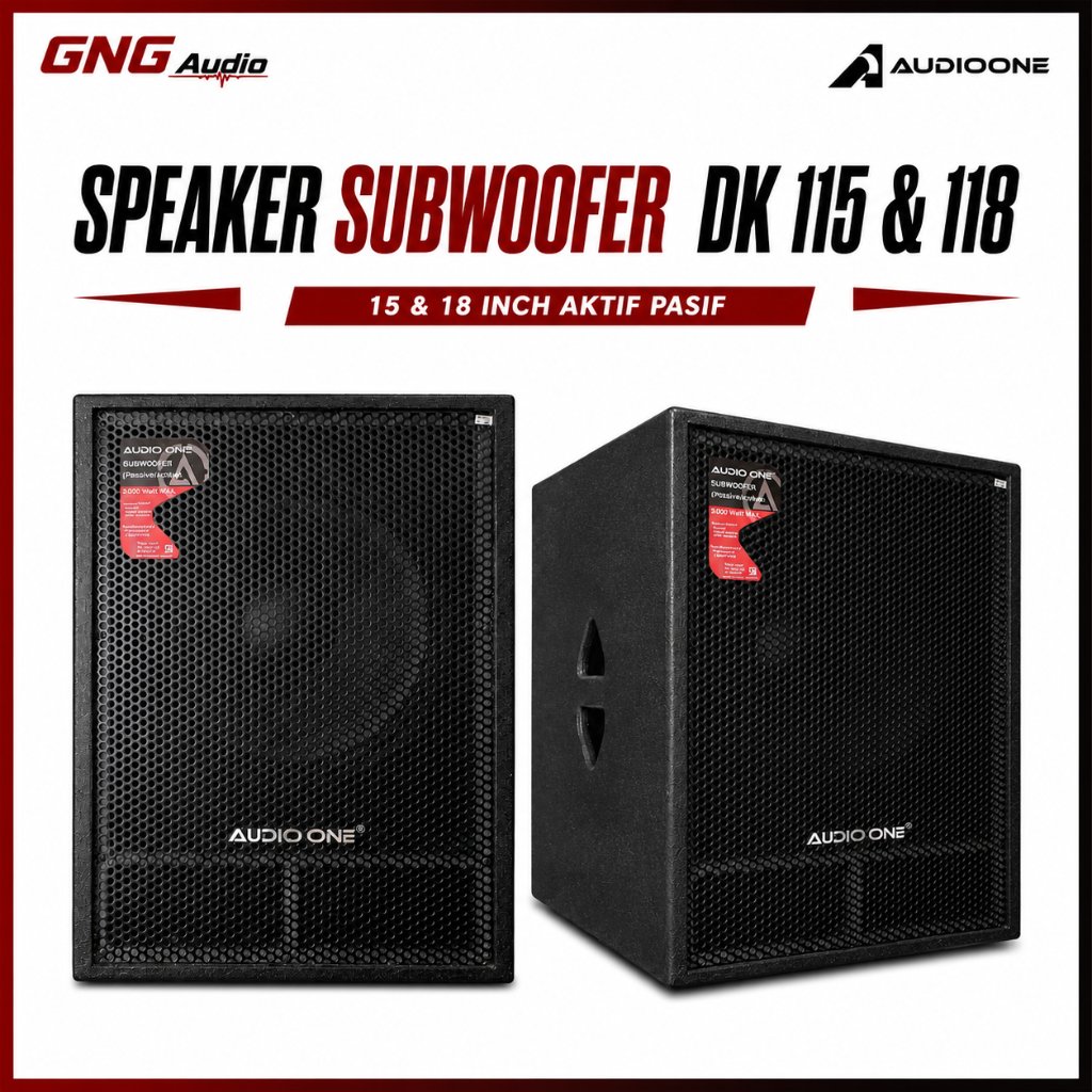 Subwoofer Pasif / Aktif Speaker 15 & 18 Inch AUDIO ONE DK 115 & 118 Super Bass Original I GNG