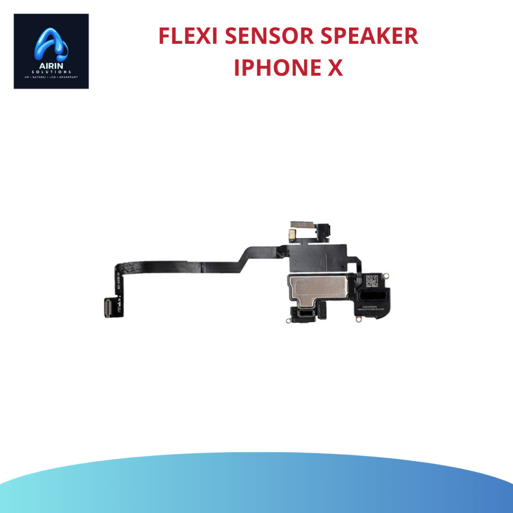 FLEXIBLE SPEAKER EARPIECE DAN SENSOR IPHONE X FULLSET INCLUDE SPEAKER