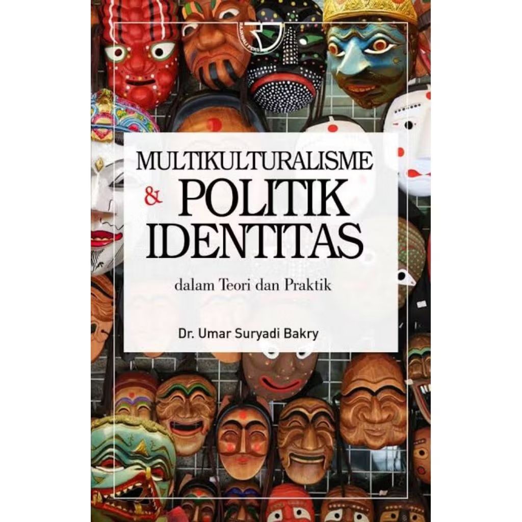 Multikulturalisme Dan Politik Identitas - Umar Suryadi Bakry
