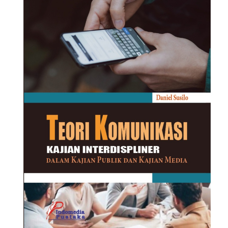TEORI KOMUNIKASI, Kajian Interdispliner Dalam Kajian Publik Dan Kajian Media