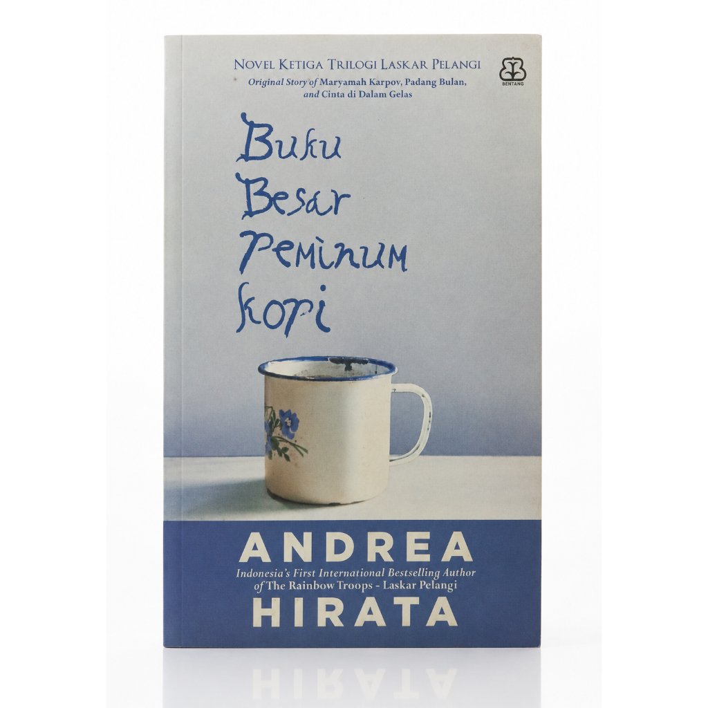 Buku Besar Peminum Kopi - Andrea Hirata - Bentang Pustaka - Novel Ketiga Trilogi Laskar Pelangi Orig