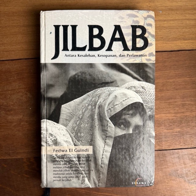 Buku Jilbab Antara Kesalehan, Kesopanan, dan Perlakuan - Fedwa El Guindi
