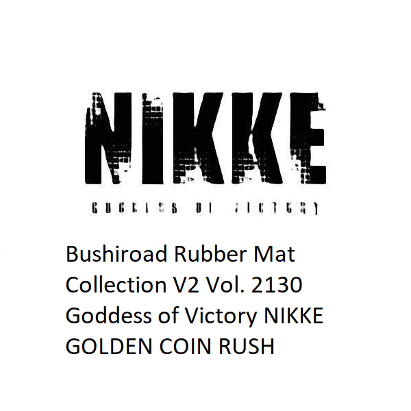 Bushiroad Rubber Mat Collection V2 Vol. 2130 Goddess of Victory NIKKE Golden Coin Rush