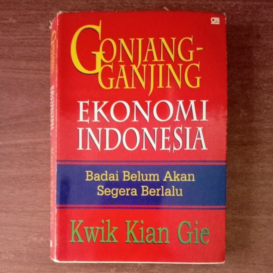 BUKU GONJANG GANJING EKONOMI INDONESIA oleh KWIK KIAN GIE