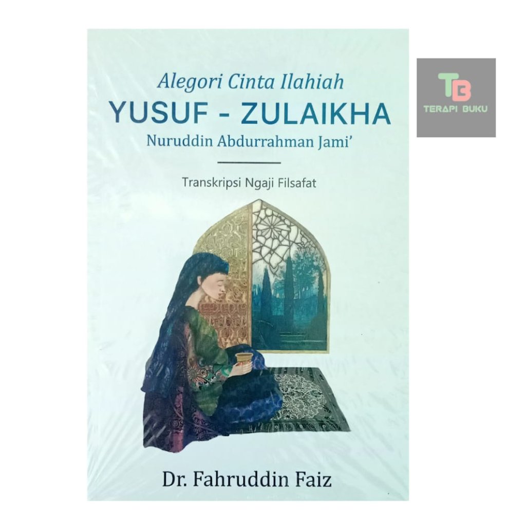 Buku Alegori Cinta Ilahiah Yusuf - Zulaikha Nuruddin Abdurrahman Jami - Fahruddin Faiz ORIGINAL
