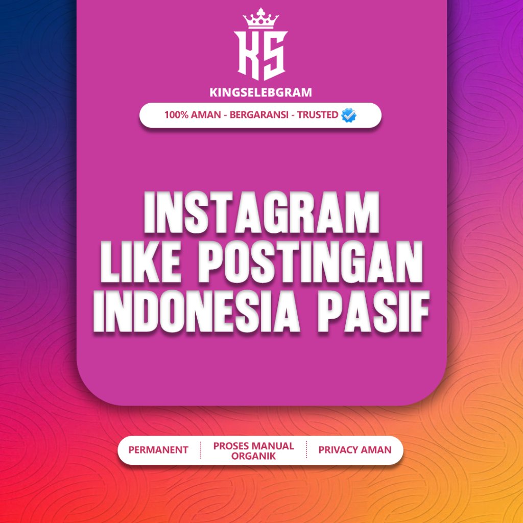 LIKE INSTAGRAM PASIF INDONESIA PERMANEN