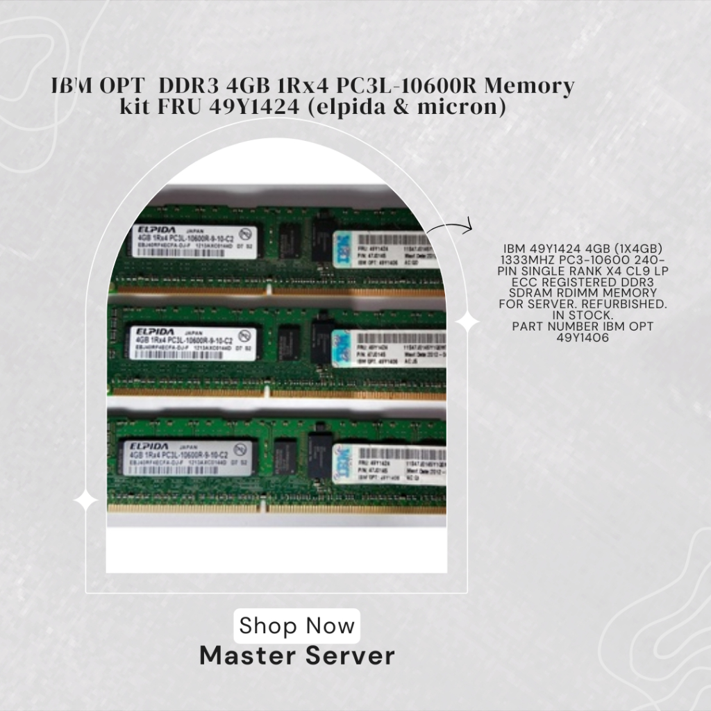 IBM OPT  DDR3 4GB 1Rx4 PC3L-10600R Memory kit FRU 49Y1424 (elpida & micron)