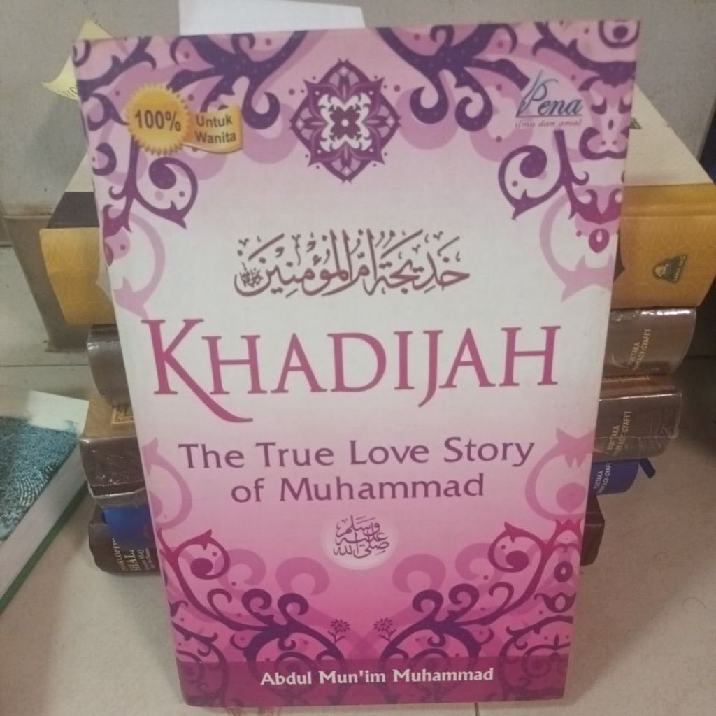 Khadijah The True Love Story Of Muhammad - Abdul Mun'im Muhammad