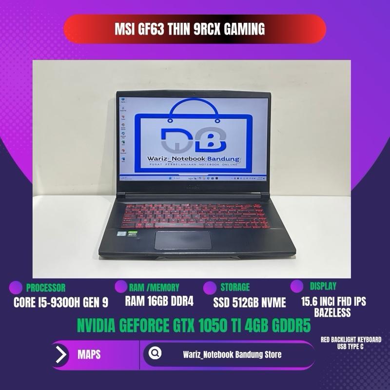 MSI GF63 THIN 9RCX CORE I5-9300H NVIDIA GTX 1050 Ti RAM 16GB SSD 512GB 15.6inci FHD IPS