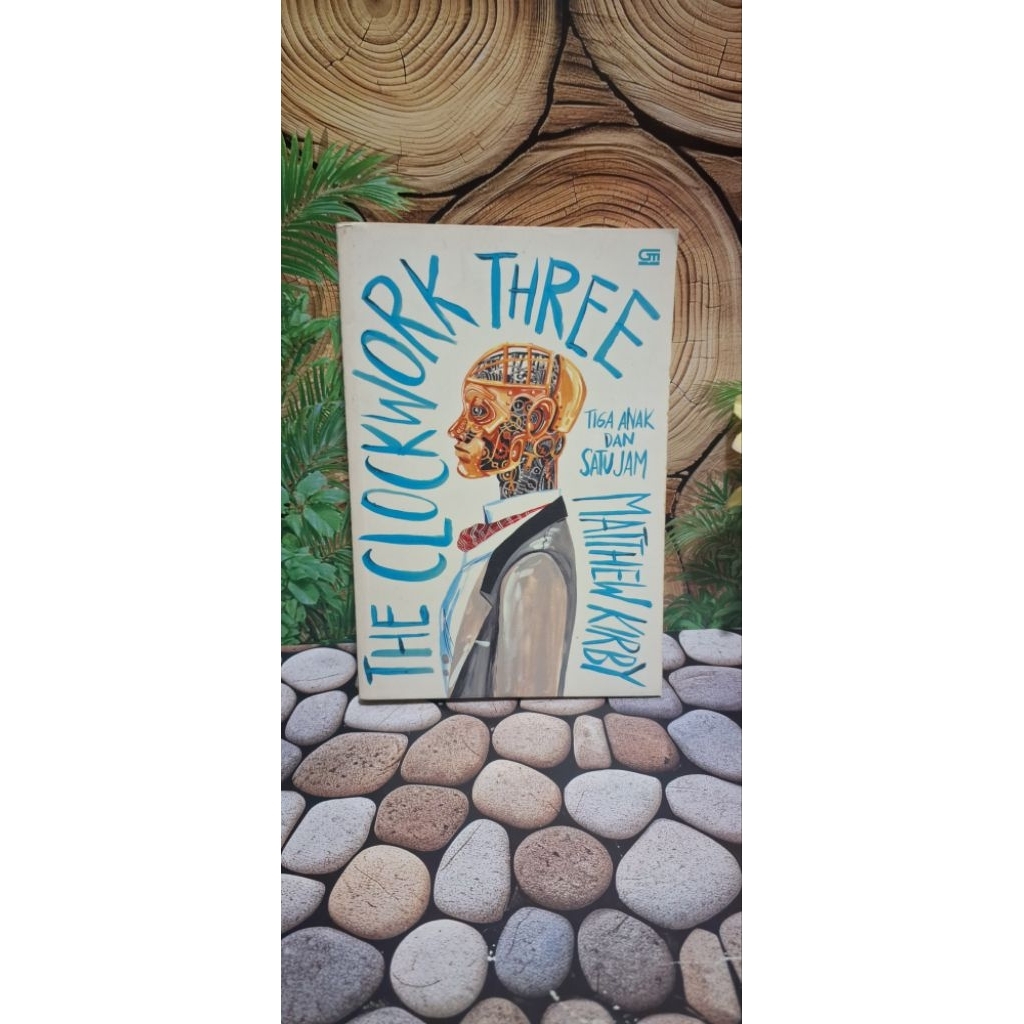 The Clockwork Three Tiga Anak dan Satu Jam - Matthew J. Kirby