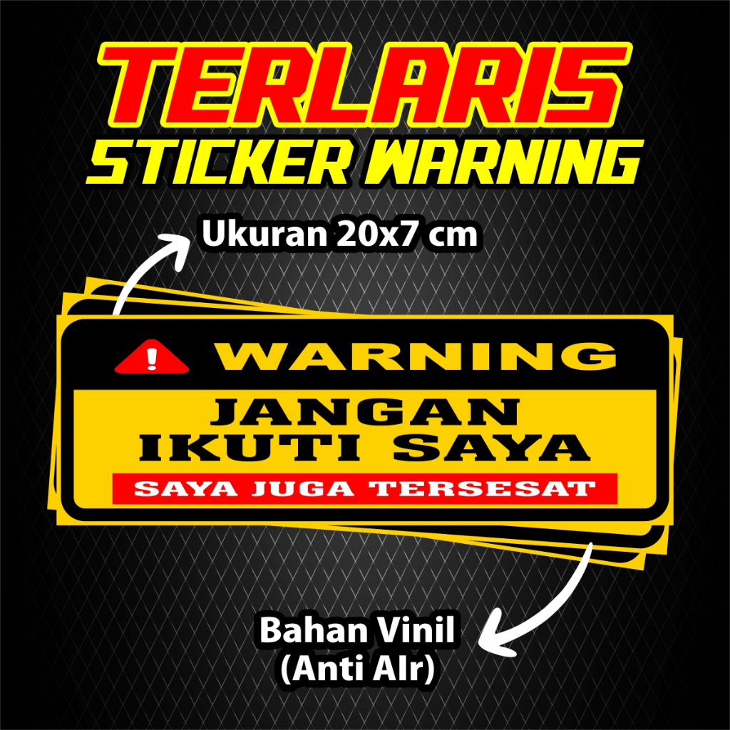 

STICKER VINIL / STICKER ANTI AIR / STICKER JANGAN IKUTI SAYA SAYA JUGA TERSESAT