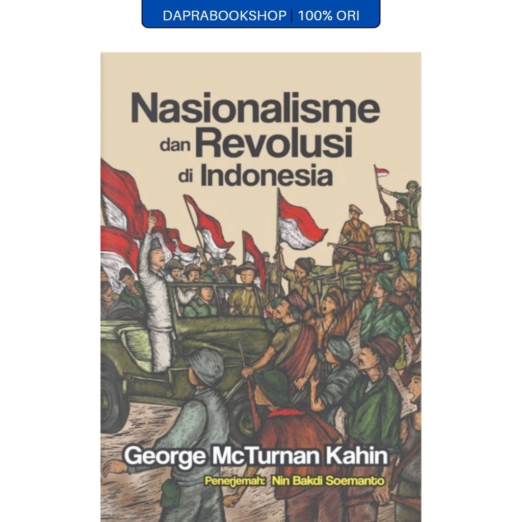 Nasionalisme dan Revolusi di Indonesia - George McTurnan Kahin - Narasi
