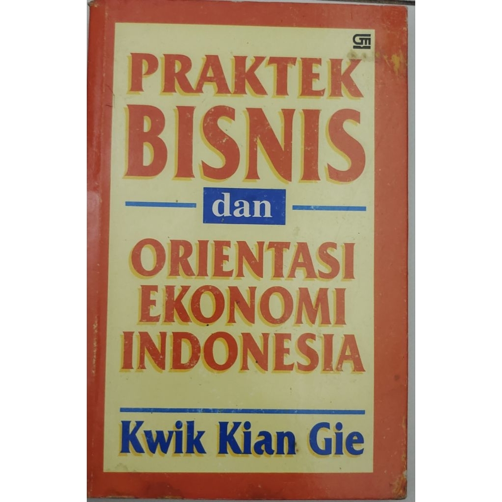 BUKU PRAKTEK BISNIS DAN ORIENTASI EKONOMI INDONESIA KWIK KIAN GIE BEKAS ORIGINAL