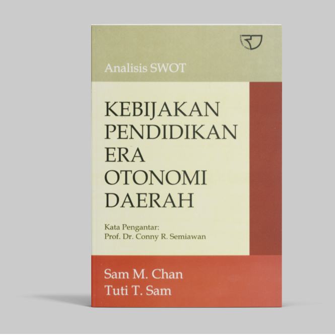 Rajagrafindo Buku Analisis SWOT Kebijakan Pendidikan Era Otonomi Daerah – Sam Chan