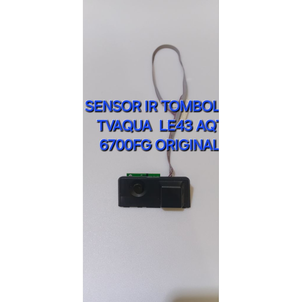 TOMBOL SENSOR IR AQUA LE43 AQT6700 FG  - LE43 AQT6700 FG  ORIGINAL
