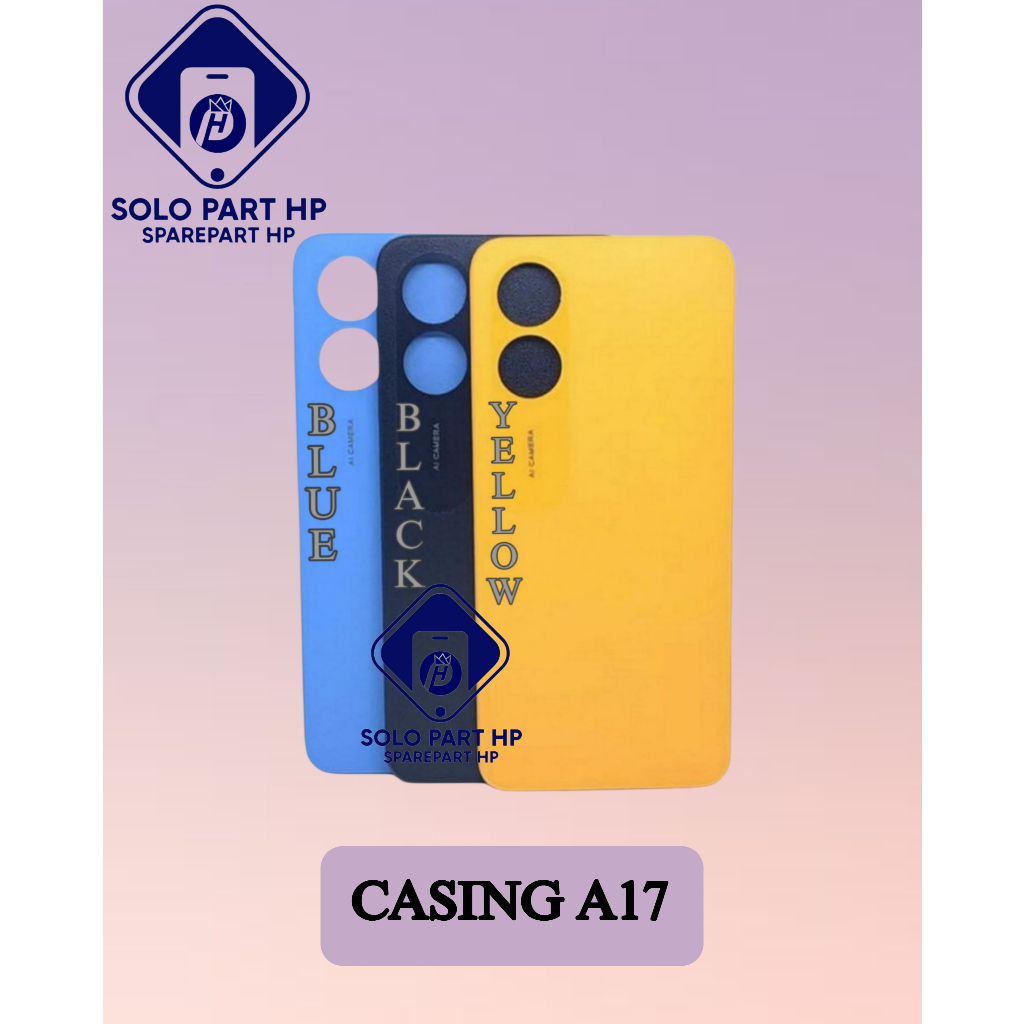 Solo Part HP Sparepart Casing /Housing Oppo A17