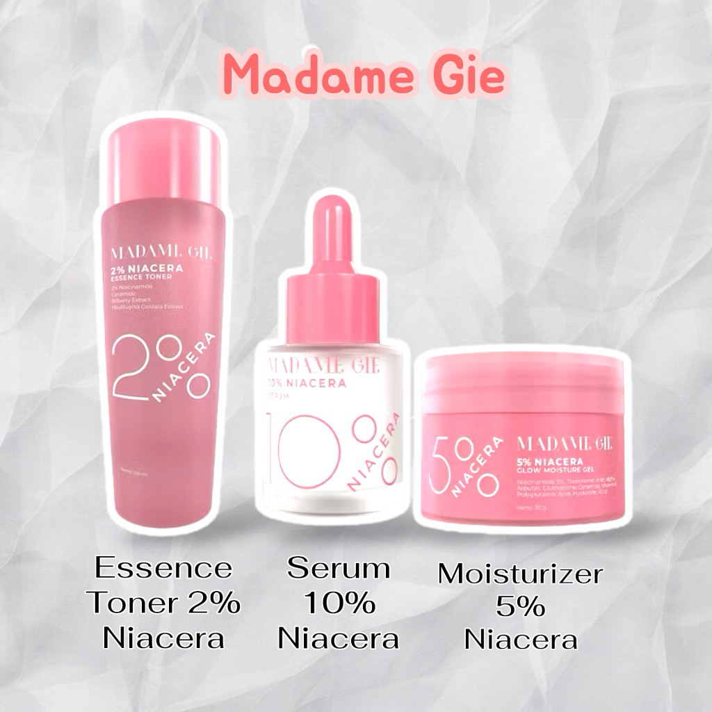 Madame Gie 5% Niacera Glow Moisturizer Gel - Madame Gie 10% Niacera Serum - Madame Gie 2% Niacera To