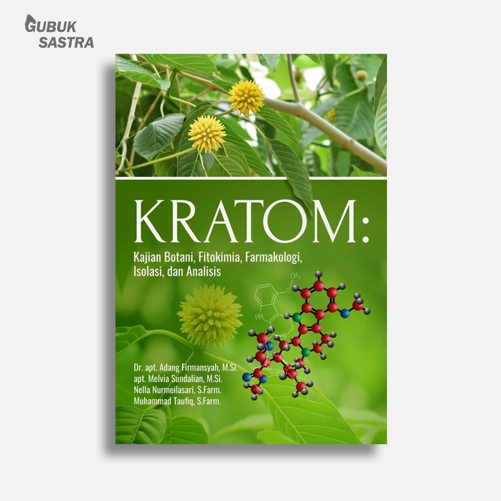 Buku KRATOM: Kajian Botani, Fitokimia, Farmakologi, Isolasi, dan Analisis | Deepublish
