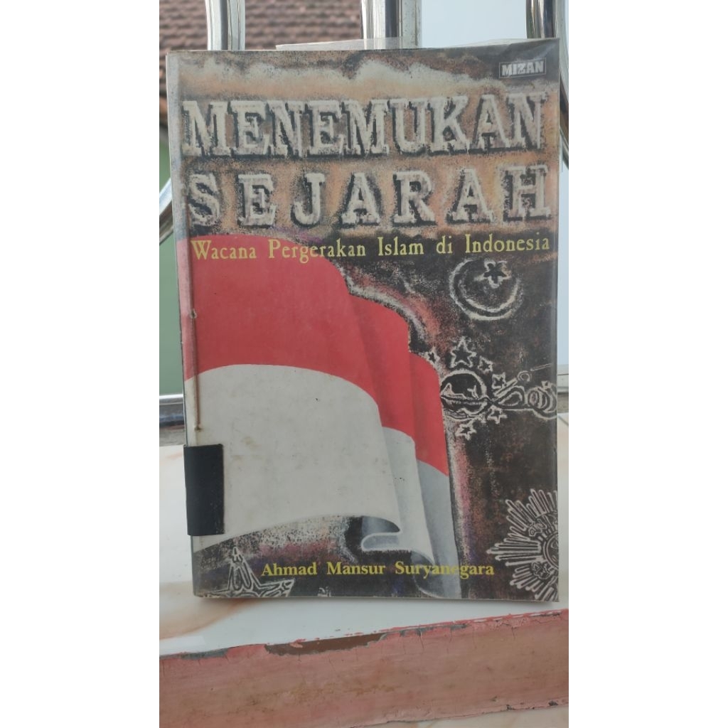 Buku Menemukan Sejarah Wacana Pergerakan Islam di Indonesia - Ahmad Mansur Suryanegara