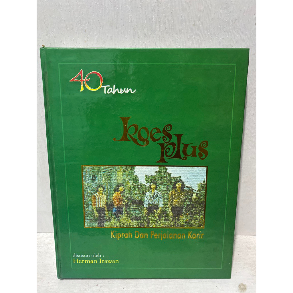Buku Original 40 TAHUN KOES PLUS KIPRAH DAN PERJALANAN KARIR - HERMAN IRAWAN