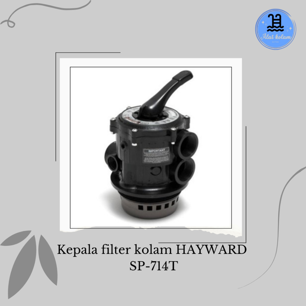 Kepala Filter Kolam Renang HAYWARD SP-714 T/ MPV HAYWARD ORIGINAL