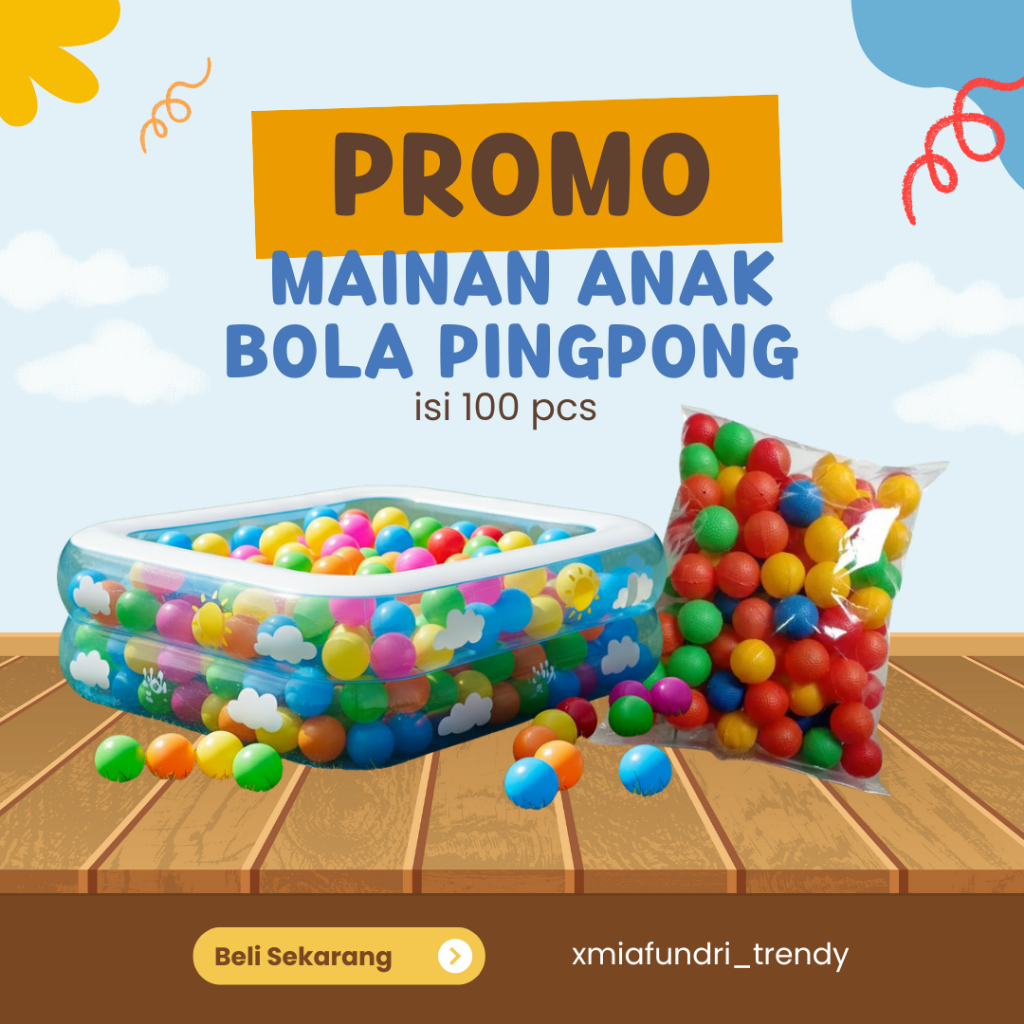MAINAN MANDI BOLA ANAK / BOLA PINGPONG PLASTIK ISI 100 PCS