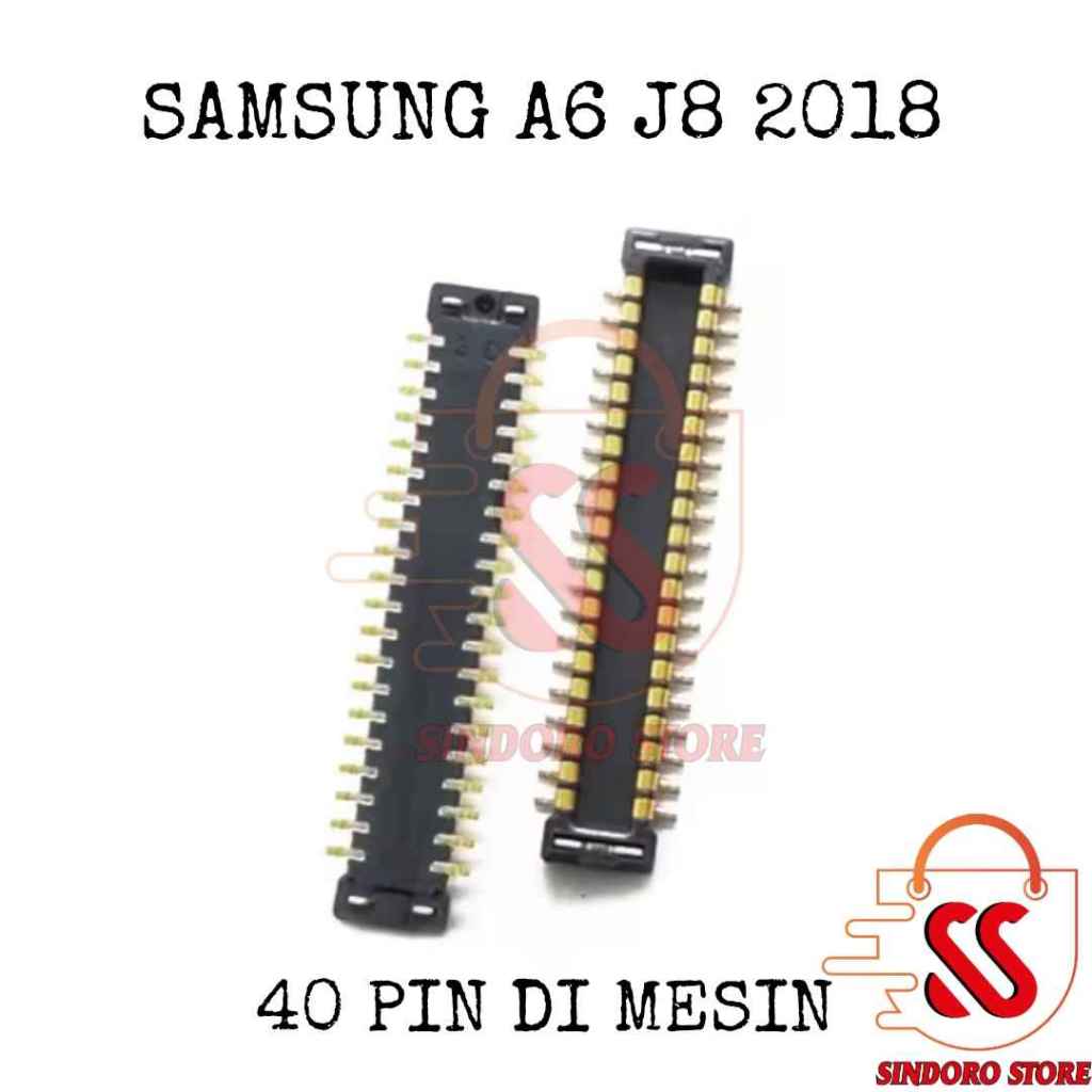 Konektor Lcd Samsung A6 J8 2018 Fpc 40 Pin Di Mesin