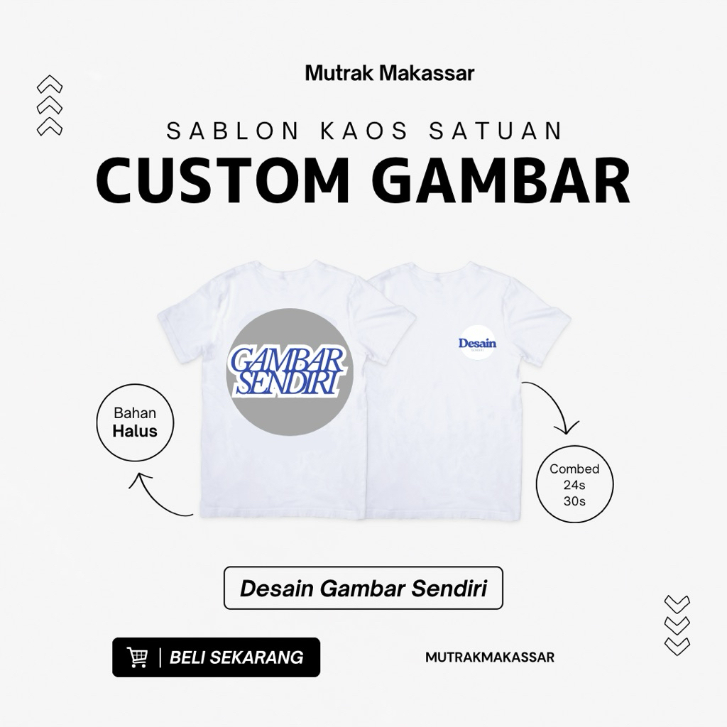 MutrakMakassar- KAOS COSTUM BEBAS REQUEST NAMA, FOTO DAN DESAIN BAHAN COMBED 24s/30s - KAOS KEKINIAN