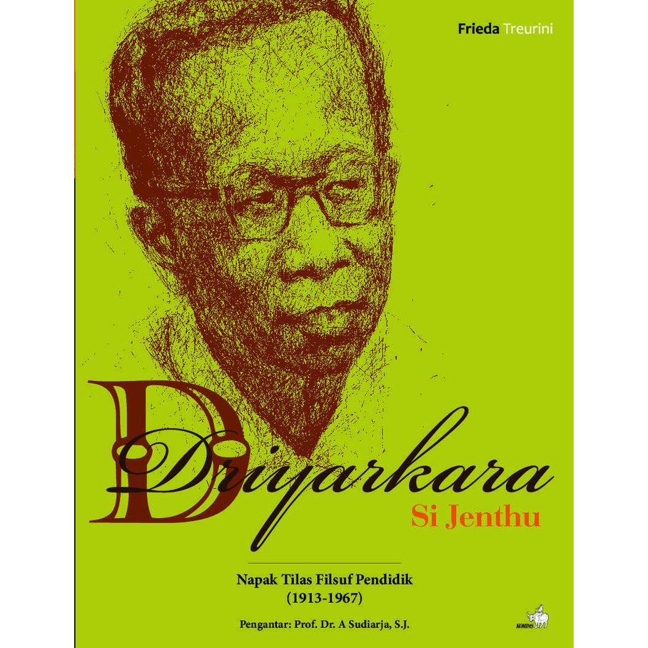Buku Driyarkara Si Jenthu - Napak Tilas Filsuf Pendidik - ORIGINAL