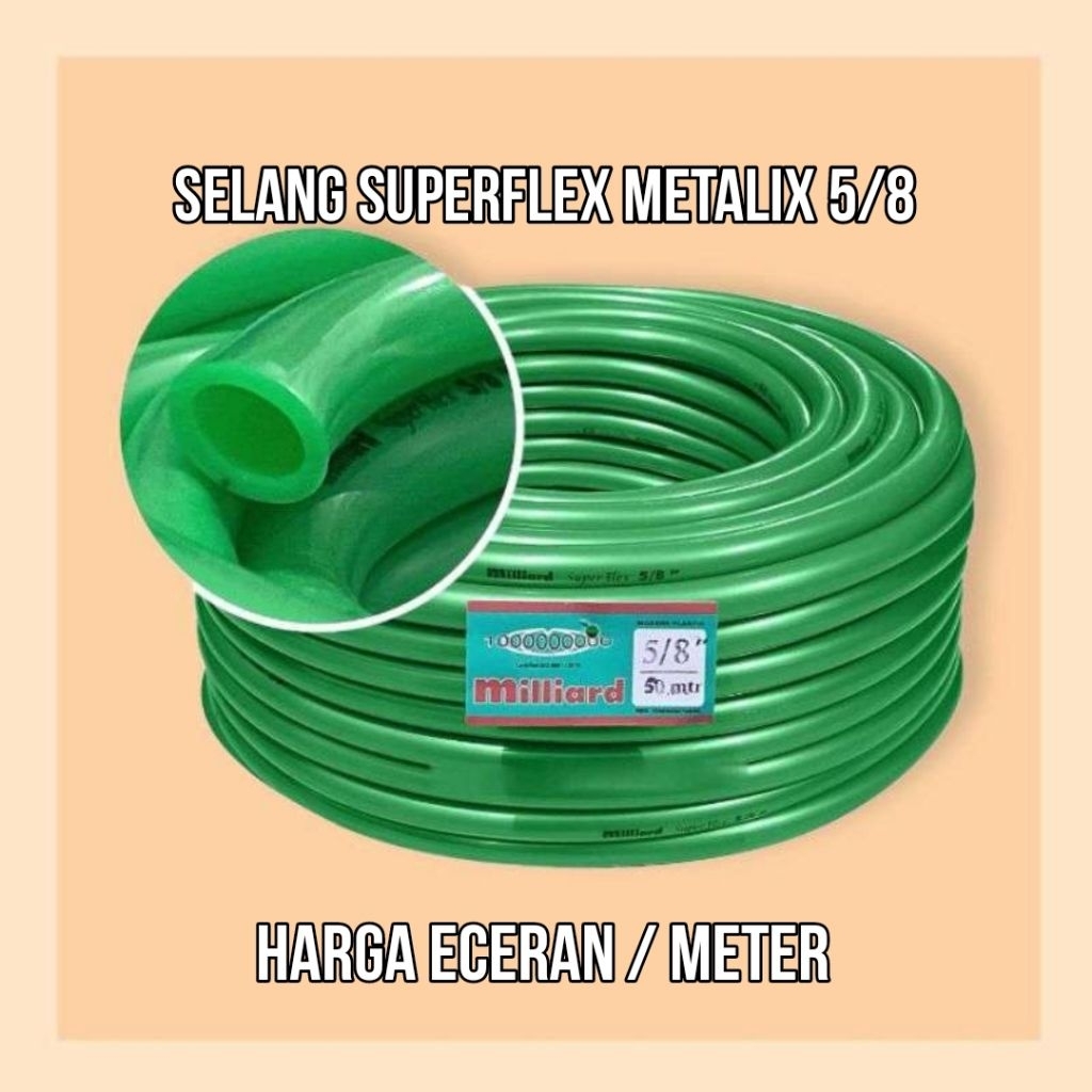 selang milliard 5/8 metalik superflex harga eceran per meter, selang 5/8 superflex metalix