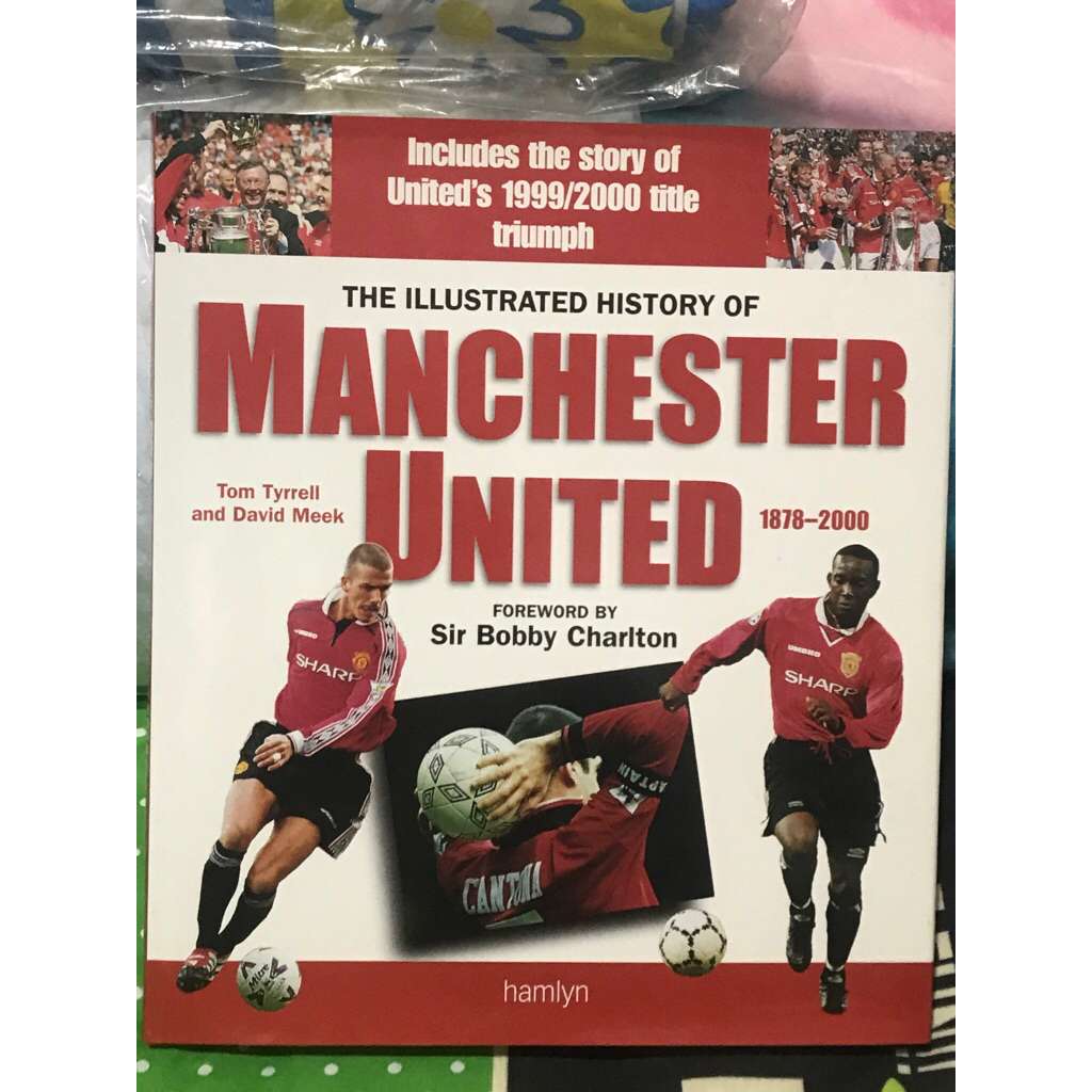MANCHESTER UNITED THE ILLUSTRATED HISTORY BY SIR BOBBY CHARLTON MAN UTD THE RED DEVILS