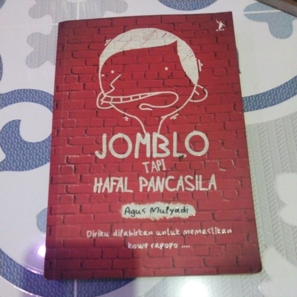 NOVEL JOMBLO TAPI HAFAL PANCASILA ( Agus mulyadi) Diriku di lahirkan untuk memastokan kawe rapopo( o