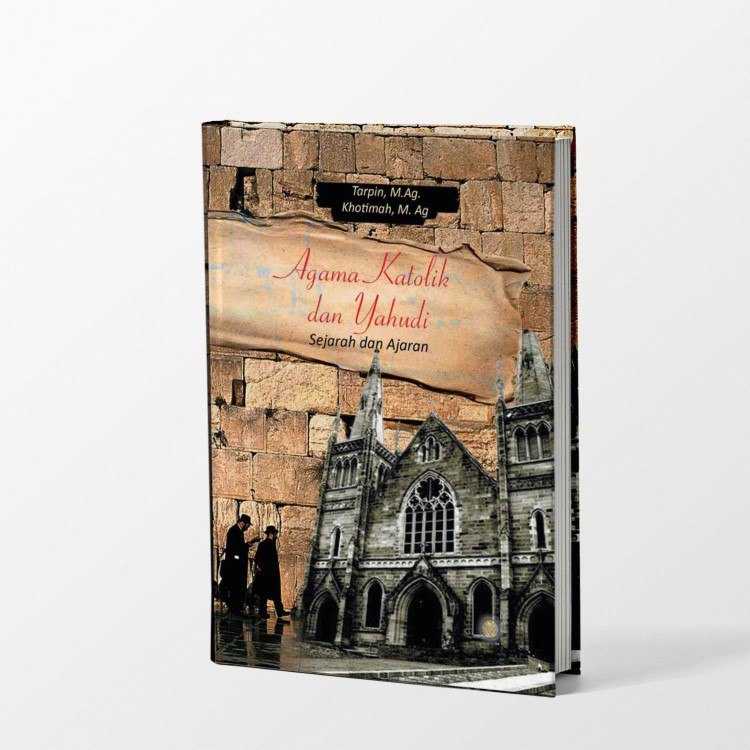 AGAMA KATOLIK DAN YAHUDI: SEJARAH DAN AJARAN